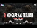 Download Lagu DJ MENGAPA KAU BERUBAH [VALDY NYONK] SOUND YANG LAGI RAME DI TIKTOK [Edit]
