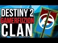 Destiny 2 CLAN - How To Join GAMERFUZION CLAN