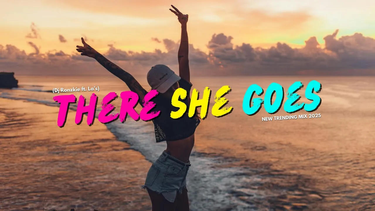 There She Goes - La's x Dj Ronzkie | RmX 2025 There She Goes - La's x Dj Ronzkie | RmX 2025