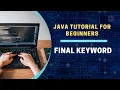 Final keyword in Java How to use Final keyword Easy Java Tutorial - Part 28