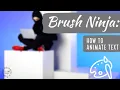 Brush Ninja Animate Text