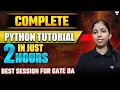 Complete Python Tutorial in just 2 Hours Best Session for GATE DA