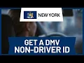 How to Apply for DMV Non Driver ID on New York