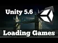 Loading Games in Save Load System Unity 5 6 C Scripting Tutorial