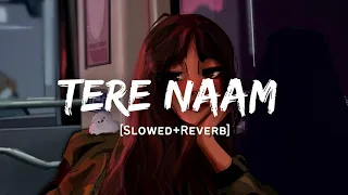 Download Tere Naam - Udit Narayan Song | Slowed And Reverb Lofi Mix MP3