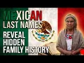 Why Mexican Last Names Reveal Hidden Family History