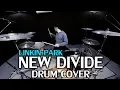 Download Lagu Linkin Park - New Divide - Drum Cover by IXORA