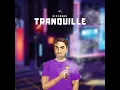 Tranquille