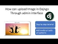 upload image in django how to upload and display image in django by admin tutorial