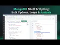 MongoDB Shell Scripting with JavaScript Bulk Updates Loops
