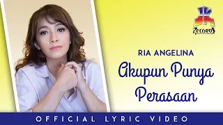 ria angelina akupun punya perasaan official lyric video 
