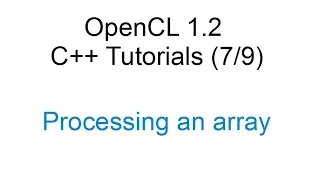 OpenCL 1 2 C Tutorials - Processing an array Full example