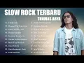 Download Lagu Lagu Slow Rock Terbaru Thomas Arya - Harapan Tak Nyata - Ayu