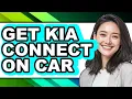 How to Get Kia Connect on Car full Guide