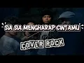 Download Lagu SIA SIA MENGHARAP CINTAMU - COVER ROCK BY AKKAZ BAND