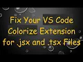Fix Your VS Code Colorize Extension for jsx and tsx Files
