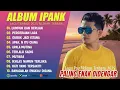 Download Lagu LUMPUR DAN BERLIAN - IPANK FULL ALBUMTERBARU 2025 |GUBUK JADI ISTANA |LAGUMELAYU TERBAIK 2025