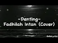 Download Lagu Denting - Fadhilah Intan (Cover)