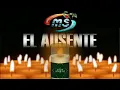 Banda Sinaloense MS de Sergio Lizárraga - El Ausente