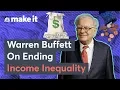Billionaire Warren Buffett This Is How To Fix Income Inequality