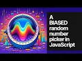 A biased random number picker in JavaScript