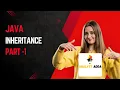 Java Inheritance in details Part 1