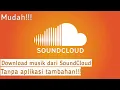 Simple!!! Cara download lagu di SoundCloud