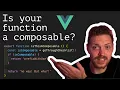 Is your function REALLY a Vue composable