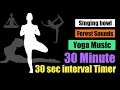 Download Lagu Relaxing Singing bowl, Forest Sounds Yoga music [30minute/30 Second Interval Timer]