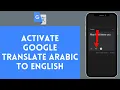 How to Activate Google Translate Arabic to English 2024