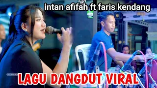 lagu dangdut yang lagi viral pertemuan 2 intan afifah ft faris mahesa
