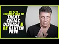 Ep 211 THE BEST WAY TO TREAT CELIAC DISEASE AND BE GLUTEN FREE