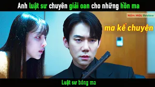 Anh luật sư chuyên giải oan cho những hồn ma