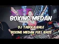Download Lagu BOXING MEDAN DJ TABOLA BALE TERBARU BASS PALING KENCANG 2025