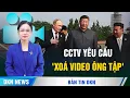 Download Lagu CCTV yêu cầu 'xóa video ông Tập'; Hoa Kỳ sắp hạn chế UAV, xe kết nối mạng của Trung Quốc