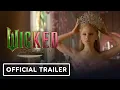 Wicked: For Good - Official Trailer (2025) Cynthia Erivo, Ariana Grande