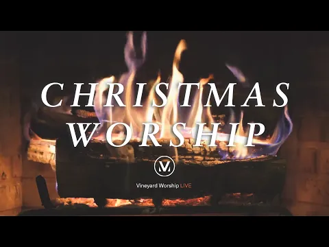 Download MP3 Non-Stop Christmas Worship Music - 2+ Hours of Music with Crackling Fire Yule Log | Vineyard Worship