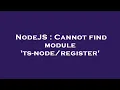 NodeJS Cannot find module ts-