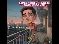 Seperti Dulu Exists English Cover 2025