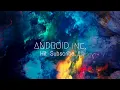 ANDROID inc Intro