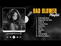 Download Lagu Let Me Down Slowly Slowed - Sad Songs About Love 2025 - Sad Songs That Make You Cry 1 Hour - Why Sad