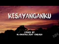 Download Lagu Lirik lagu KESAYANGANKU_ Al-ghazali feat chelsea