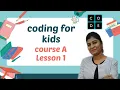 coder age 4-7 Course A - Lesson 1-2 Coding for beginners and kids Tech kids to code