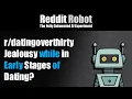 - MEGA Jealousy while in Early Stages of Dating