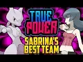 WHAT IS SABRINA S BEST POSSIBLE TEAM Gym Leader Sabrina s Evolution In Pokemon Games TRUE POWER