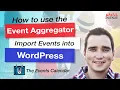 Event Aggregator the Events Calendar Plugin Wordpress Tutorial