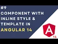 Component with Inline Style and Template template vs templateUrl style vs styleUrls