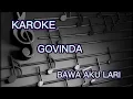 Download Lagu Bawa aku lari ~ Govinda (KAROKE)