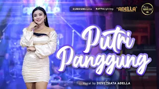 putri panggung desy thata adella om adella