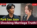 Download Lagu Park Seo Joon officially confesses the truth behind his unexpected marriage with Park Min Young.